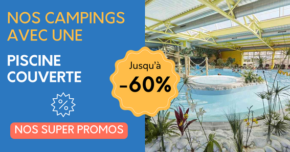 Nos campings en promo avec une piscine couverte